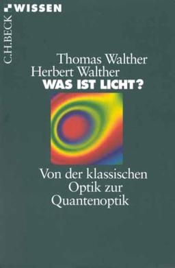 Was ist Licht? Von der klassischen Optik zur Quantenoptik