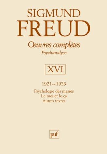 Oeuvres complètes : psychanalyse. Vol. 16. 1921-1923