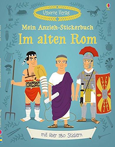 Mein Anzieh-Stickerbuch: Im alten Rom: Usborne zum Mitmachen