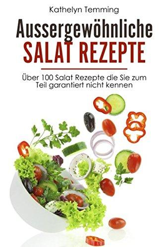 Aussergewöhnliche Salat Rezepte