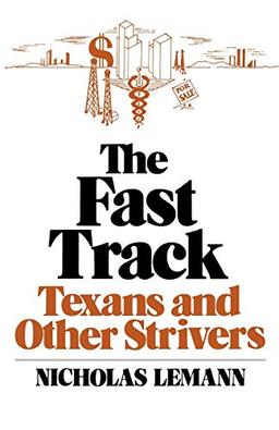 The Fast Track: Texans and Other Strivers