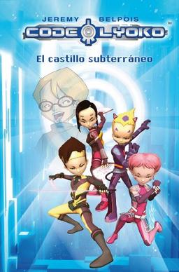 Código Lyoko. El castillo subterráneo