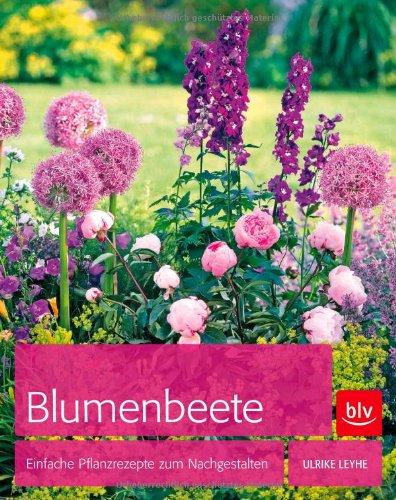 Blumenbeete: Einfache Pflanzrezepte zum Nachgestalten