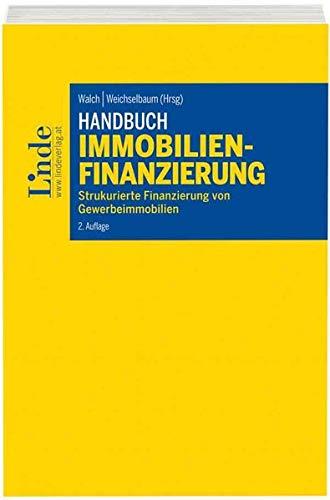 Handbuch Immobilienfinanzierung: Strukurierte Finanzierung von Gewerbeimmobilien