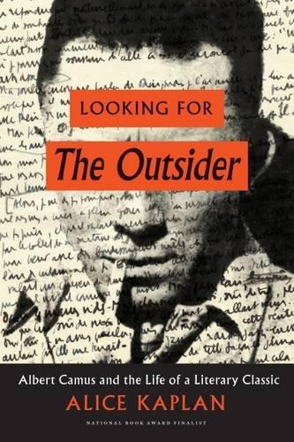 Looking for "The Outsider": Albert Camus and the Life of a Literary Classic