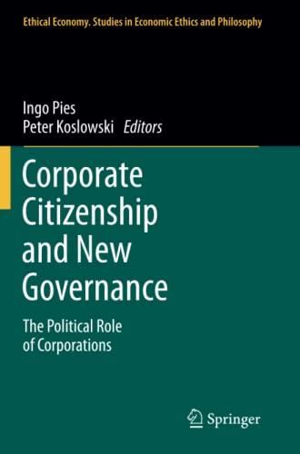 Corporate Citizenship and New Governance: The Political Role of Corporations (Ethical Economy, Band 40)