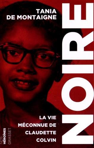 Noire : la vie méconnue de Claudette Colvin