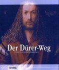 Der Dürer-Weg. Dürer in Nürnberg entdecken