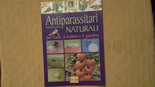 Antiparassitari naturali per l'orto, il frutteto e il giardino (Gardening)