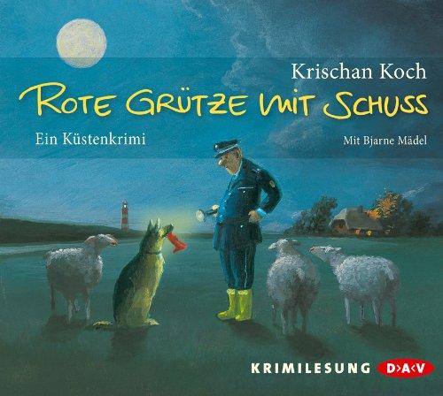 Rote Grütze mit Schuss: Ein Küstenkrimi