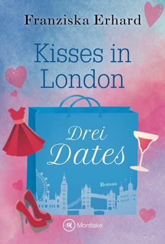 Drei Dates (Kisses in London, 2)