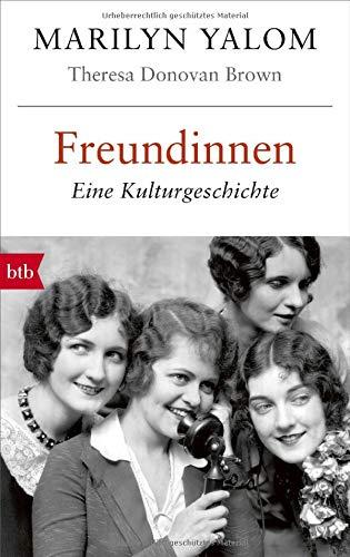 Freundinnen: Eine Kulturgeschichte