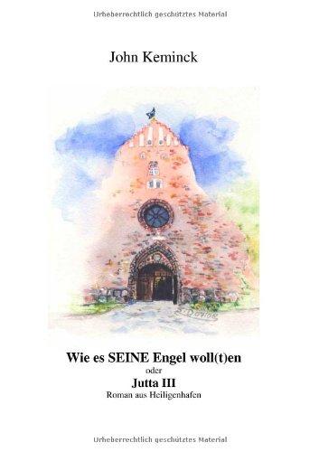 Wie Es Seine Engel Woll(t)En Oder Juttaiii