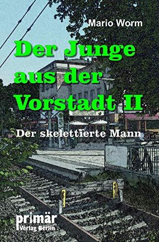 Der Junge aus der Vorstadt II: Der skelettierte Mann (Der Junge aus der Vorstadt / Der Schlüsselfall)