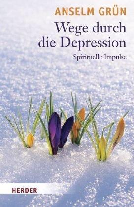 Wege durch die Depression: Spirituelle Impulse