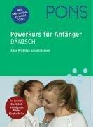 PONS Powerkurs für Anfänger. Für Anfänger und Wiedereinsteiger: PONS Power-Sprachkurs für Anfänger. Dänisch. Buch und CD. Der schnelle und effiziente (Wieder-) Einstieg (Lernmaterialien)