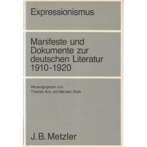 Expressionismus. Manifeste und Dokumente zur deutschen Literatur 1910 - 1920