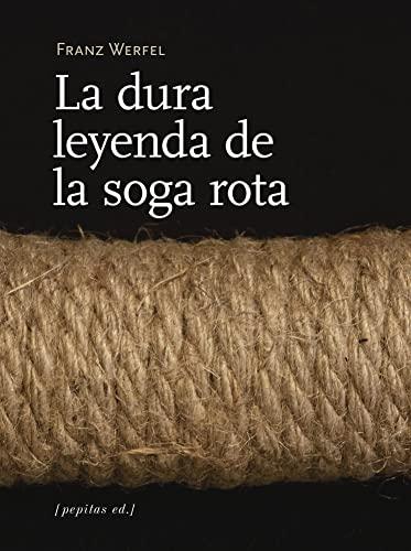 La dura leyenda de la soga rota: y otros relatos (Ficción, Band 43)