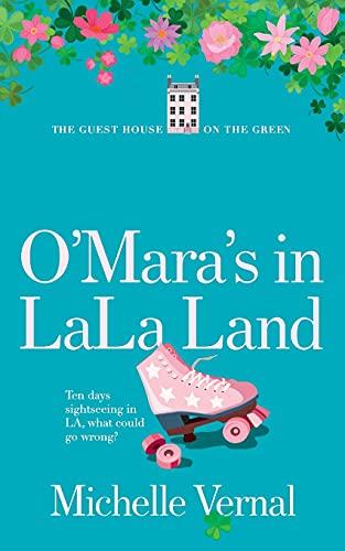 The O'Mara's in LaLa Land (The Guesthouse on the Green, Band 8)