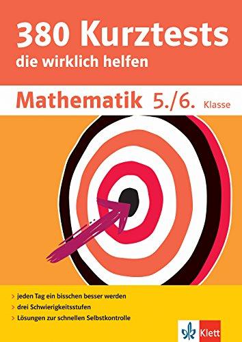 Klett 380 Kurztests Mathematik 5./6. Klasse: Kurztests, die wirklich helfen