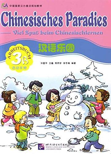 Chinesisches Paradies - Viel Spass beim Chinesischlernen: Arbeitsbuch 3B