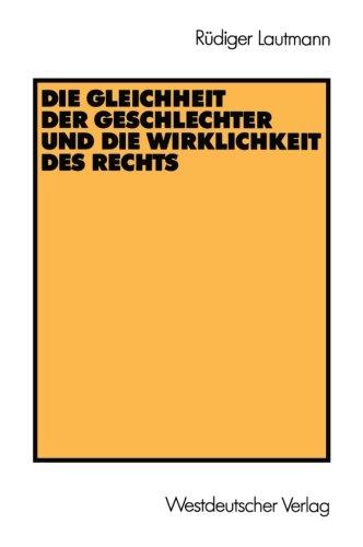 Die Gleichheit der Geschlechter und Die Wirklichkeit des Rechts (German Edition)