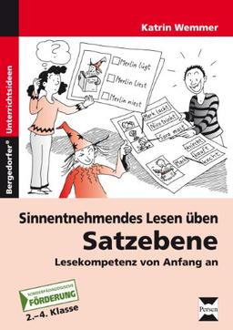 Sinnentnehmendes Lesen üben: Satzebene: Lesekompetenz von Anfang an. 2. - 4. Klasse Förderschule