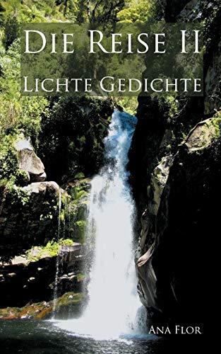 Die Reise II: Lichte Gedichte