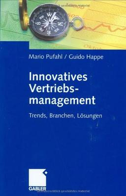 Innovatives Vertriebsmanagement: Trends, Branchen, Lösungen