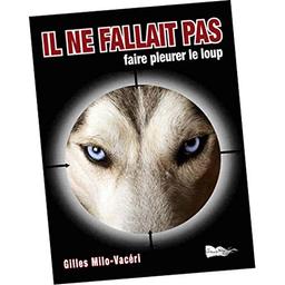 Il ne fallait pas faire pleurer le loup