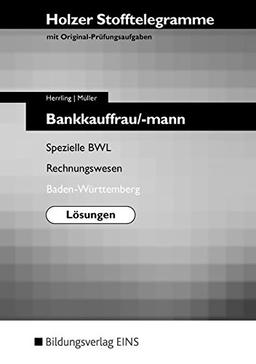 Holzer Stofftelegramme Baden-Württemberg  Bankkauffrau/-mann: Spezielle BWL und Rechnungswesen: Lösungen
