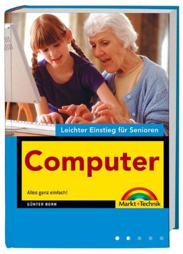 Computer: Alles ganz einfach! (Leichter Einstieg für Senioren)