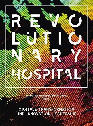 Revolutionary Hospital: Digitale Transformation und Innovation Leadership