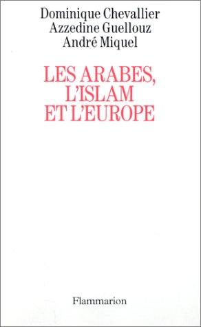 Les Arabes, l'islam et l'Europe