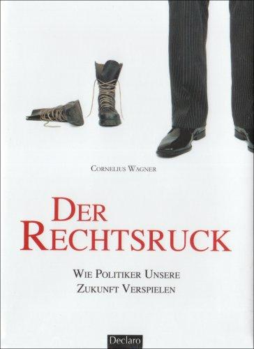 Der Rechtsruck: Wie Politiker unsere Zukunft verspielen