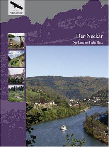 Der Neckar: Das Land und sein Fluss