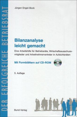 Bilanzanalyse leicht gemacht: Eine Arbeitshilfe für Betriebsräte, Wirtschaftsausschußmitglieder und Arbeitnehmervertreter in Aufsichtsräten