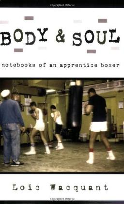 Body & Soul: Notebooks of an Apprentice Boxer