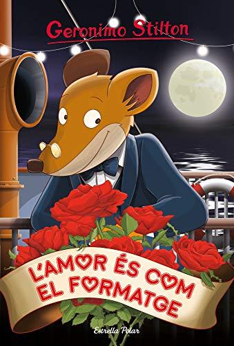 L'amor és com el formatge (GERONIMO STILTON. ELS GROCS, Band 13)