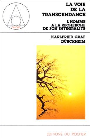 La voie de la transcendance : l'homme à la recherche de son intégralité