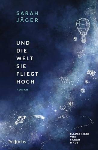 Und die Welt, sie fliegt hoch: Jugendbuch ab 12 Jahre über Freundschaft