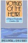 Voyages of the Heart: Living an Emotionally Creative Life: Explorations in Emotional Creativity