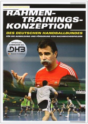 Rahmentrainingskonzeption des Deutschen Handballbundes: Für die Ausbildung und Förderung von Nachwuchsspielern