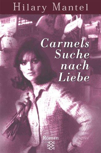 Carmels Suche nach Liebe: Roman