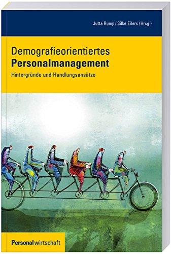 Demografieorientiertes Personalmanagement: Hintergründe und Handlungsansätze