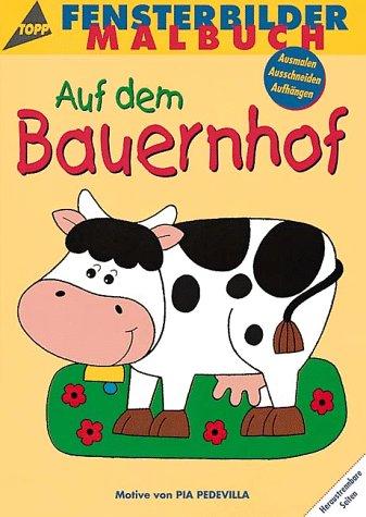 Fensterbilder- Malbuch. Auf dem Bauernhof. Ausmalen - ausschneiden - aufhängen.