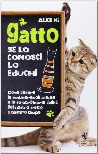 Il gatto. Se lo conosci lo educhi