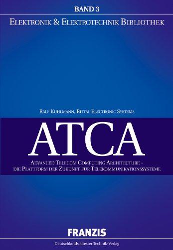 ATCA: Advanced Telecom Computing Architecture - Die Plattform der Zukunft für Telekommunikationssysteme