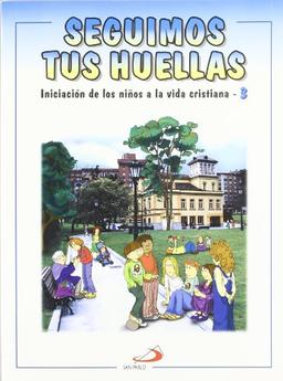 Seguimos tus huellas, iniciación de los niños a la vida cristiana 3. Libro de actividades (Proyecto galilea 2000)