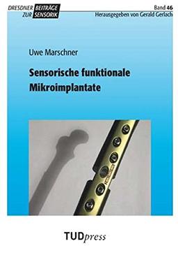 Sensorische funktionale Mikroimplantate (Dresdner Beiträge zur Sensorik)